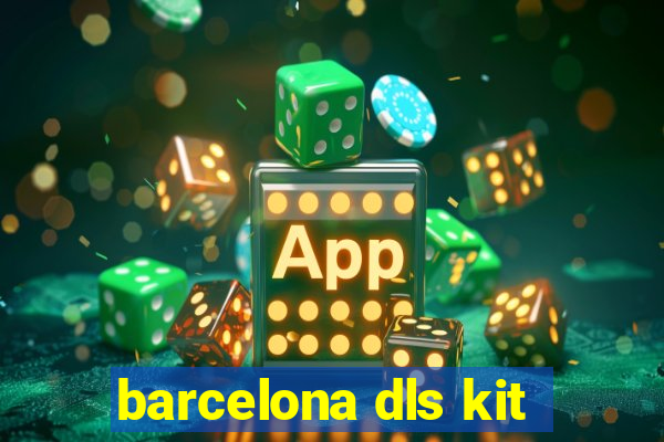 barcelona dls kit